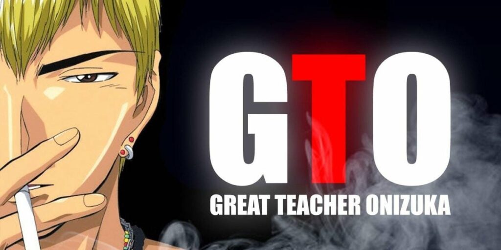 Great Teacher Onizuka (GTO)